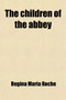 The Children of the Abbey by Regina Maria Roche - Paperback