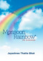 Monsoon Rainbow - In Canada by Jayashree Thatte Bhat - Hardback
