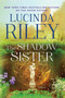 The Shadow Sister : Book Three : 3 by Lucinda Riley - Hardback