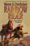 RAINBOW RIDER by WAYNE D. OVERHOLSER - Paperback