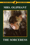 The Sorceress by Margaret Wilson Oliphant - Paperback