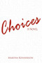 Choices : A Novel By by Martha Kennerson - Paperback