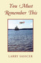 You Must Remember This by Larry Sasscer - Paperback