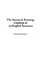 The Ancestral Footstep, Outlines of an English Romance by Nathaniel Hawthorne - Paperback