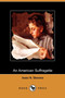 An American Suffragette (Dodo Press) by Isaac N Stevens - Paperback