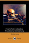 How to Fail in Literature : A Lecture by Andrew Lang (Dodo Press) by Andrew Lang - Paperback