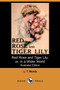 Red Rose and Tiger Lily; Or, in a Wider World (Illustrated Edition) (Dodo Press) by L T Meade - Paperback