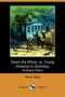 Down the Rhine; Or, Young America in Germany (Illustrated Edition) (Dodo Press) by Professor Oliver Optic - Paperback