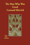 The Man Who Was Good by Leonard Merrick - Paperback