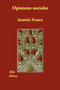 Opinions Sociales by Anatole France - Paperback