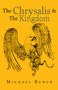 The Chrysalis & the Kingdom by Michael Bunch - Paperback