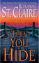 Then You Hide by Roxanne St. Claire - Paperback