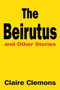 The Beirutus and Other Stories by Claire Clemons - Paperback