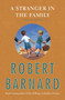 A Stranger in the Family : A Novel of Suspense by Robert Barnard - Paperback