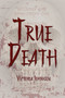 True Death by Victoria Johnson - Paperback