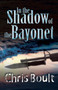 In the Shadow of the Bayonet by Chris Boult - Paperback