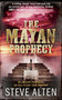 The Mayan Prophecy : The Mayan Trilogy Book 1 by Steve Alten - Paperback
