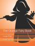 The Orange Fairy Book : Large Print by Andrew Lang - Paperback