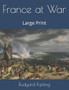 France at War : Large Print by Rudyard Kipling - Paperback
