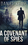 A Covenant Of Spies by Daniel Kemp - Hardback