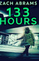 133 Hours : Large Print Hardcover Edition by Zach Abrams - Hardback