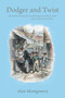 Dodger and Twist : The Further Story of the Artful Dodger and Oliver Twist: A New Novel in Two Parts by Alan Montgomery - Paperback