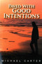 Paved with Good Intentions by Michael Carter - Paperback