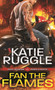 Fan the Flames by Katie Ruggle - Paperback