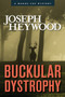 Buckular Dystrophy : A Woods Cop Mystery by Joseph Heywood - Hardback