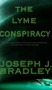 The Lyme Conspiracy by Joseph J Bradley - Hardback