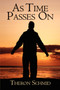 As Time Passes on by Theron Schmid - Paperback