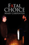 Fatal Choice by Mary Carpenter - Hardback