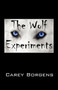 The Wolf Experiments by Carey Borgens - Paperback