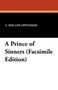 A Prince of Sinners (Facsimile Edition by E Phillips Oppenheim - Paperback