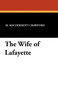 The Wife of Lafayette by M Macdermott Crawford - Paperback