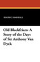 Old Blackfriars : A Story of the Days of Sir Anthony Van Dyck by Beatrice Marshall - Paperback