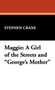 Maggie : A Girl of the Streets and George's Mother by Stephen Crane - Hardback