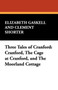 Three Tales of Cranford : Cranford, the Cage at Cranford, and the Moorland Cottage by Elizabeth Cleghorn Gaskell - Paperback