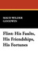 Flint : His Faults, His Friendships, His Fortunes by Maud Wilder Goodwin - Hardback