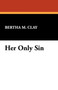 Her Only Sin by Bertha M Clay - Paperback