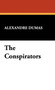 The Conspirators by Alexandre Dumas - Hardback