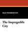 The Impregnible City by Max Pemberton - Hardback