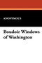 Boudoir Windows of Washington by Anonymous - Paperback