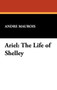 Ariel: The Life of Shelley by Andr Maurois - Hardback