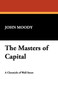 The Masters of Capital by John Moody - Paperback