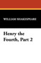 Henry the Fourth, Part 2 by William Shakespeare - Paperback