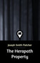 The Herapath Property by Joseph Smith Fletcher - Hardback