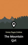 The Mountain Girl by Emma Payne Erskine - Hardback