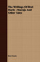The Writings Of Bret Harte : Maruja And Other Tales by Bret Harte - Paperback