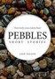 Pebbles Short Stories by Chip Tolson - Paperback